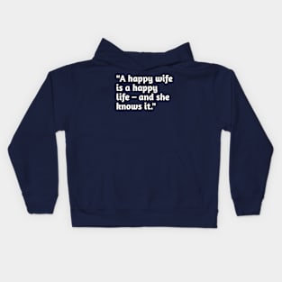 Happy wife humour Kids Hoodie